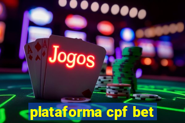 plataforma cpf bet